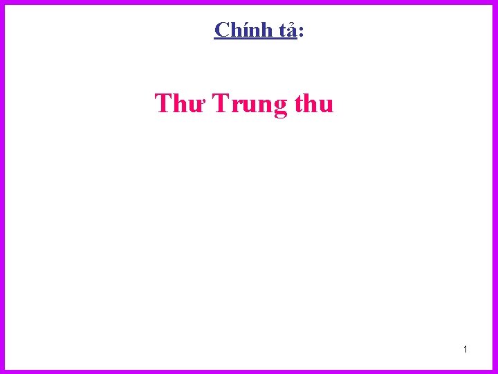 Chính tả: Thư Trung thu 1 