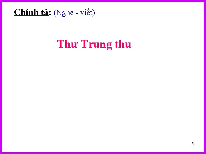 Chính tả: (Nghe - viết) Thư Trung thu 5 