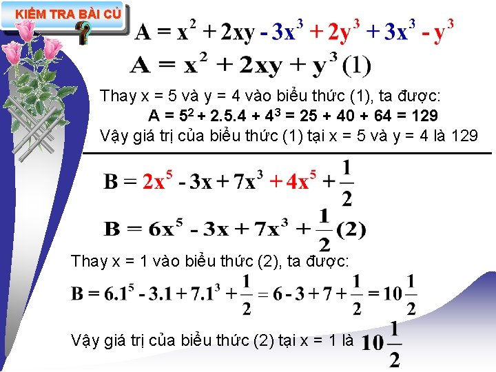 KIỂM TRA BÀI CỦ Thay x = 5 và y = 4 vào biểu