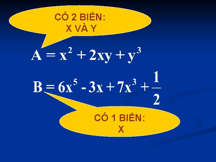 CÓ 2 BIẾN: X VÀ Y CÓ 1 BIẾN: X 