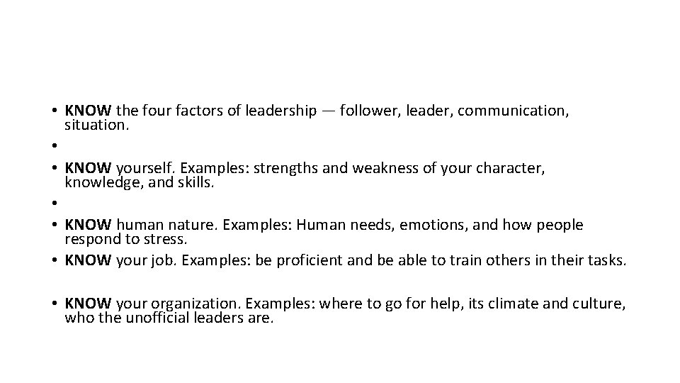  • KNOW the four factors of leadership — follower, leader, communication, situation. •