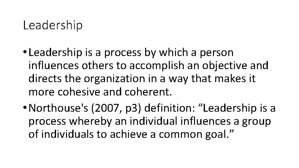Leadership • Leadership is a process by which a person influences others to accomplish