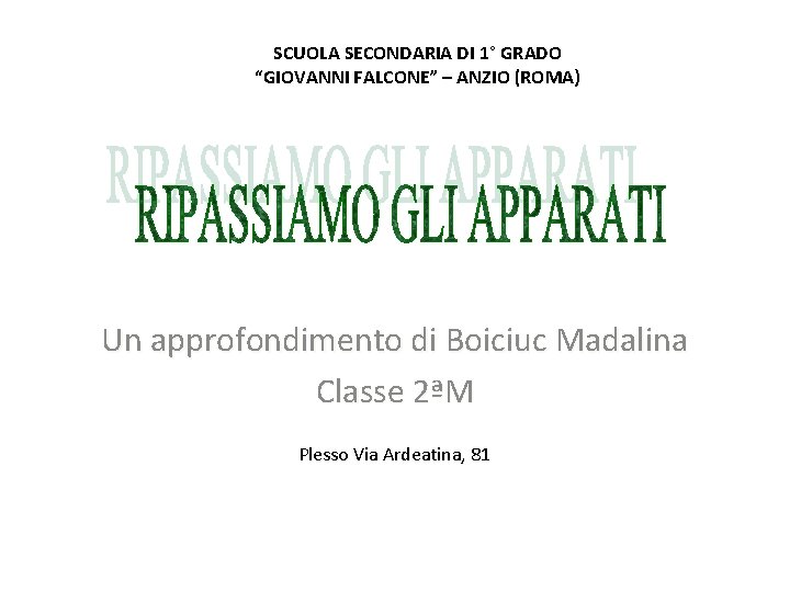 SCUOLA SECONDARIA DI 1° GRADO “GIOVANNI FALCONE” – ANZIO (ROMA) Un approfondimento di Boiciuc