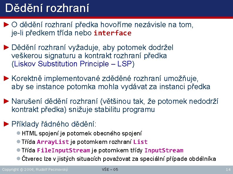 Dědění rozhraní ► O dědění rozhraní předka hovoříme nezávisle na tom, je-li předkem třída