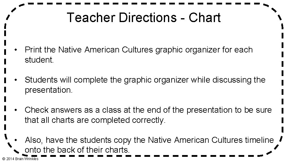 Teacher Directions - Chart • Print the Native American Cultures graphic organizer for each