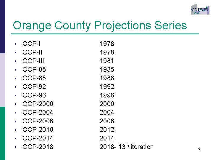 Orange County Projections Series § § § § OCP-III OCP-85 OCP-88 OCP-92 OCP-96 OCP-2000