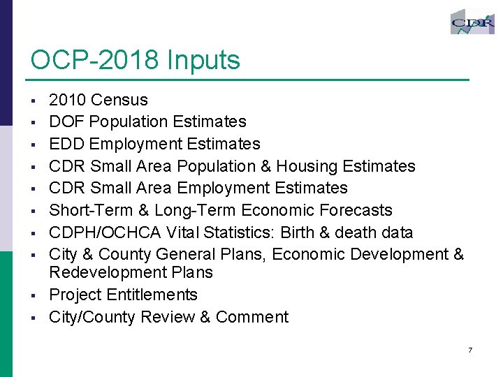 OCP-2018 Inputs § § § § § 2010 Census DOF Population Estimates EDD Employment