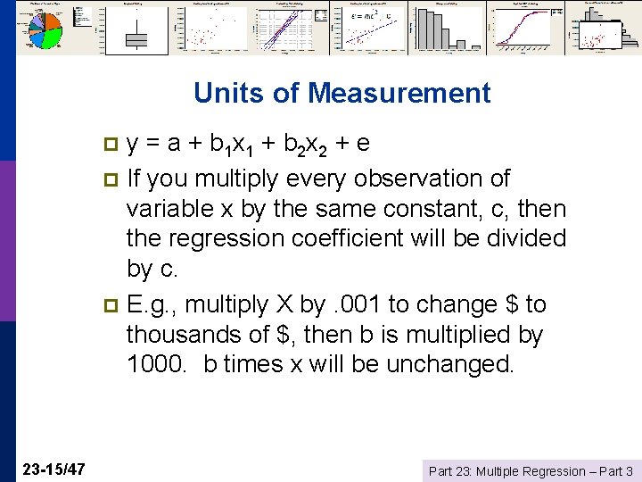 Units of Measurement y = a + b 1 x 1 + b 2