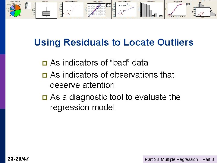 Using Residuals to Locate Outliers As indicators of “bad” data p As indicators of