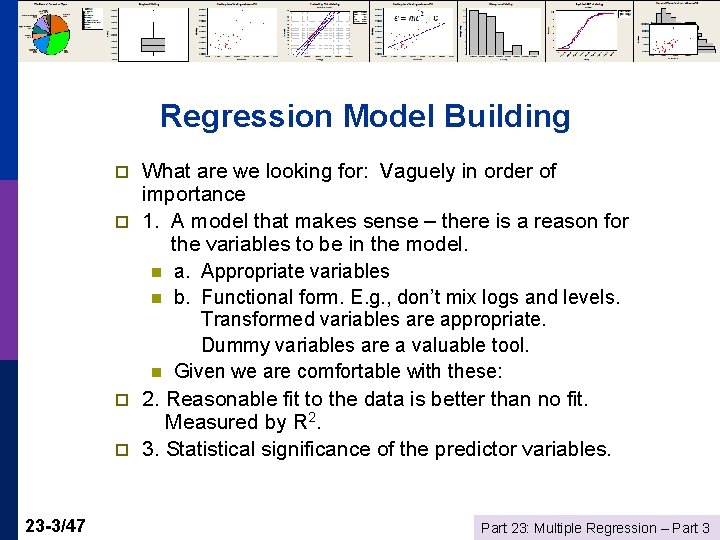 Regression Model Building p p 23 -3/47 What are we looking for: Vaguely in