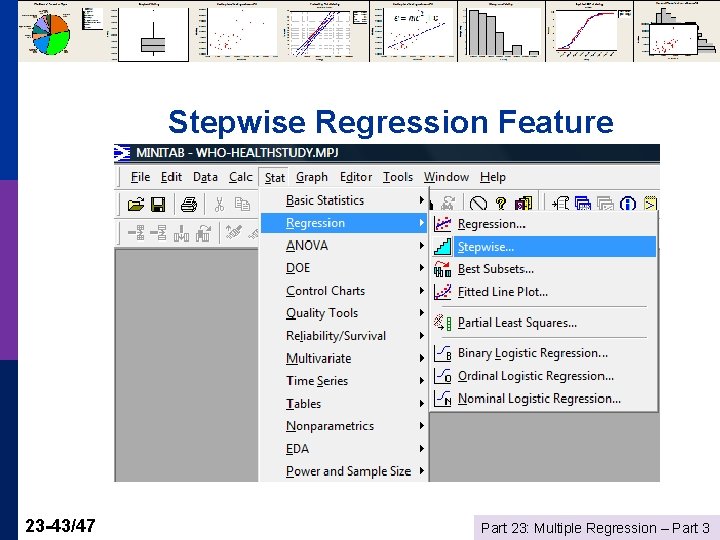 Stepwise Regression Feature 23 -43/47 Part 23: Multiple Regression – Part 3 