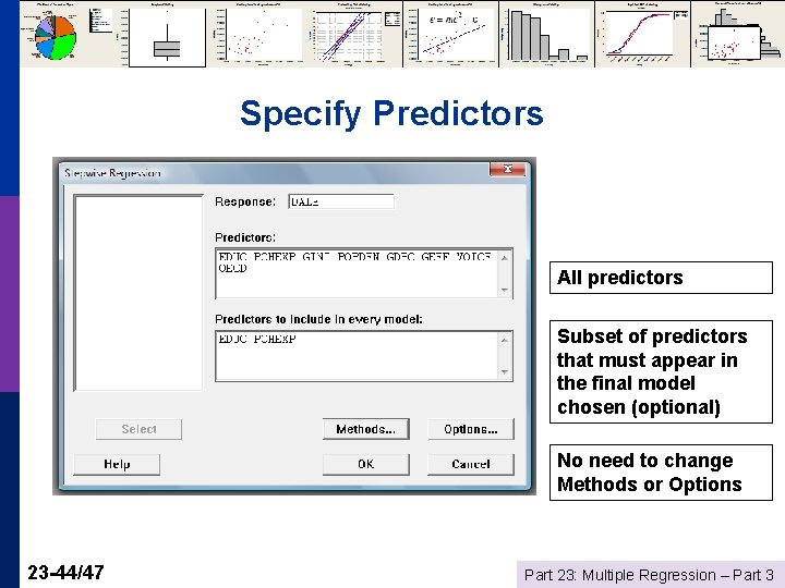 Specify Predictors All predictors Subset of predictors that must appear in the final model