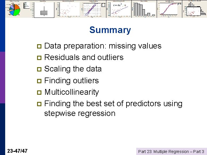 Summary Data preparation: missing values p Residuals and outliers p Scaling the data p