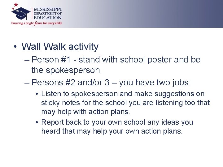 • Wall Walk activity – Person #1 stand with school poster and be • Wall Walk activity – Person #1 stand with school poster and be