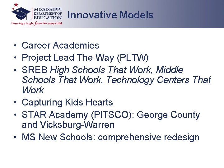 Innovative Models • Career Academies • Project Lead The Way (PLTW) • SREB High Innovative Models • Career Academies • Project Lead The Way (PLTW) • SREB High