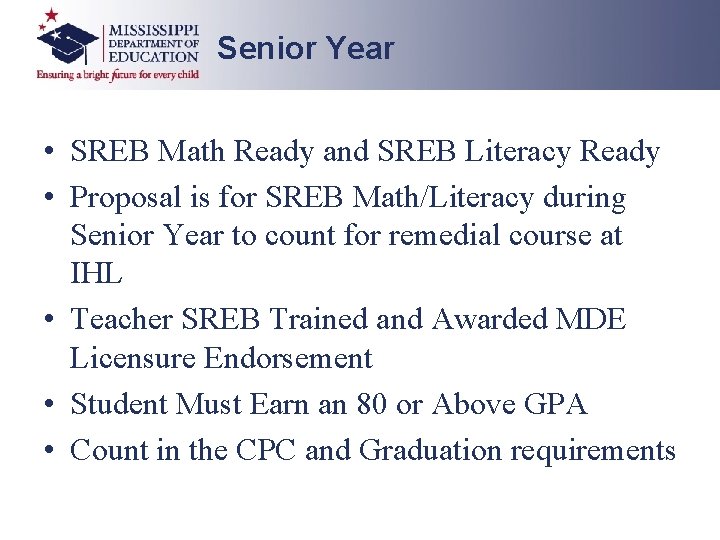Senior Year • SREB Math Ready and SREB Literacy Ready • Proposal is for Senior Year • SREB Math Ready and SREB Literacy Ready • Proposal is for