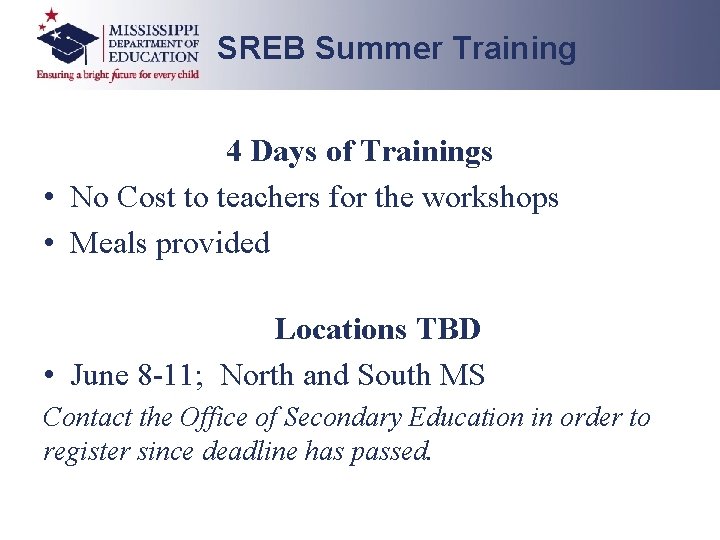 SREB Summer Training 4 Days of Trainings • No Cost to teachers for the SREB Summer Training 4 Days of Trainings • No Cost to teachers for the