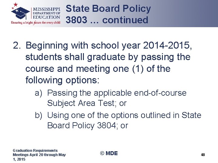 State Board Policy 3803 … continued 2. Beginning with school year 2014 2015, students State Board Policy 3803 … continued 2. Beginning with school year 2014 2015, students