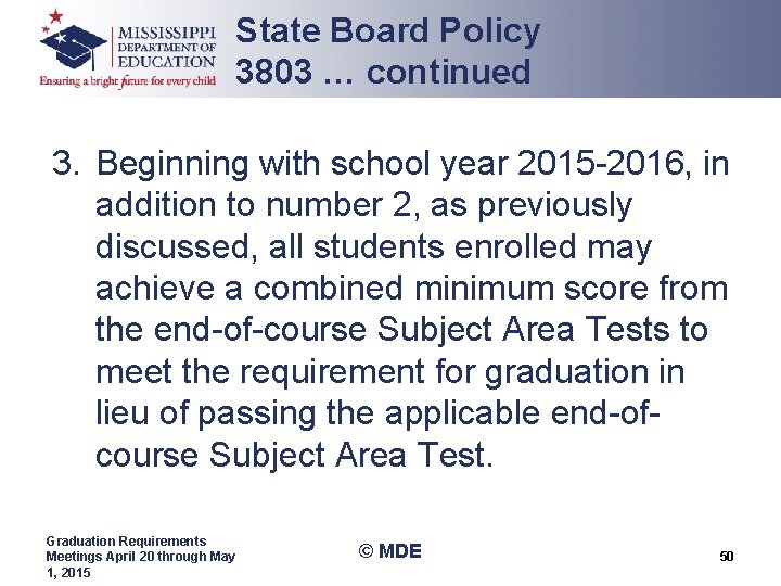 State Board Policy 3803 … continued 3. Beginning with school year 2015 2016, in State Board Policy 3803 … continued 3. Beginning with school year 2015 2016, in