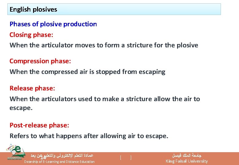 English plosives Phases of plosive production Closing phase: When the articulator moves to form