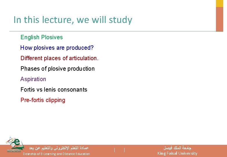 In this lecture, we will study English Plosives How plosives are produced? Different places