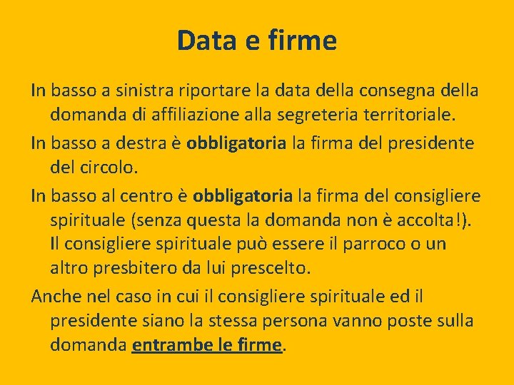 Data e firme In basso a sinistra riportare la data della consegna della domanda