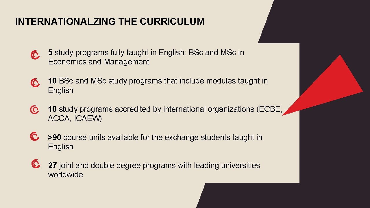 INTERNATIONALZING THE CURRICULUM 5 study programs fully taught in English: BSc and MSc in