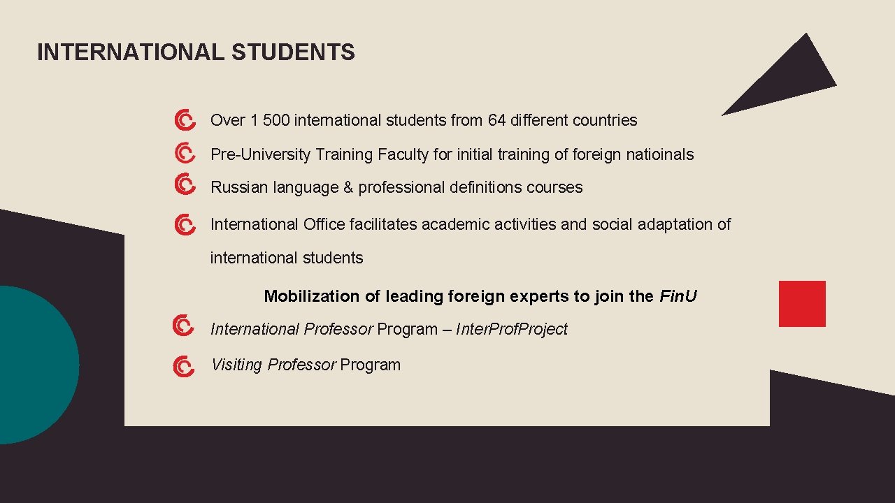INTERNATIONAL STUDENTS Over 1 500 international students from 64 different countries Pre-University Training Faculty
