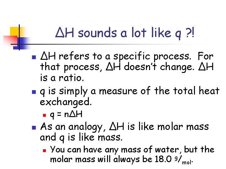 Thermochemistry Heat and Energy HEAT n The flow