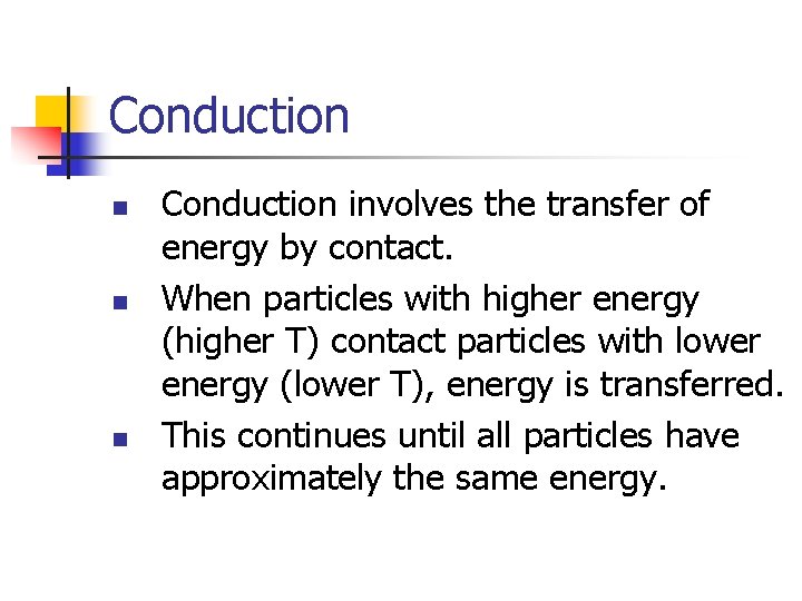 Thermochemistry Heat and Energy HEAT n The flow