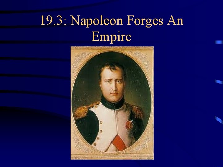 19. 3: Napoleon Forges An Empire 