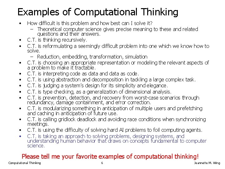 Examples of Computational Thinking • • • • How difficult is this problem and