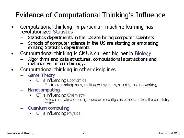 Evidence of Computational Thinking’s Influence • Computational thinking, in particular, machine learning has revolutionized