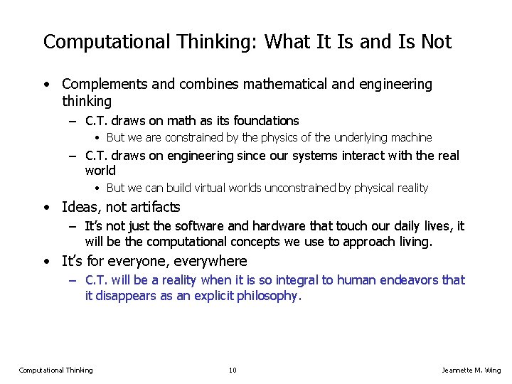 Computational Thinking: What It Is and Is Not • Complements and combines mathematical and