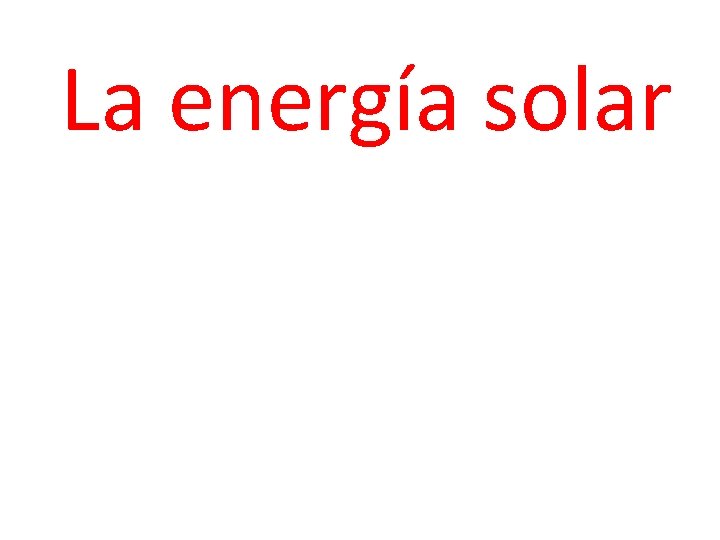 La energía solar 