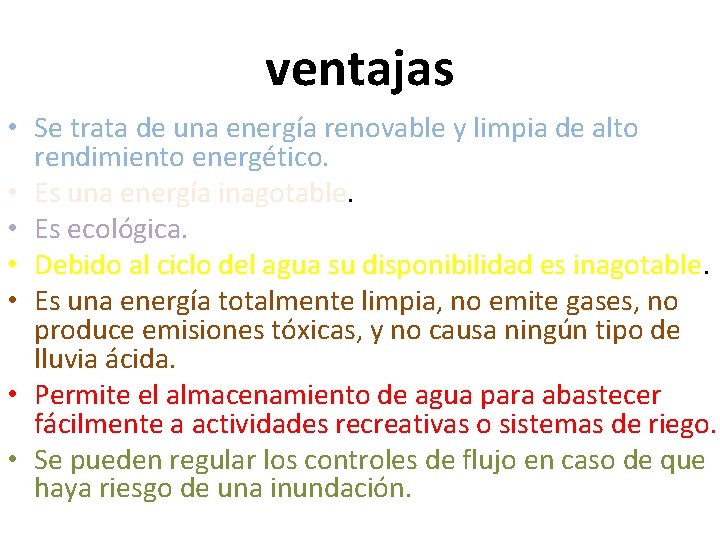 ventajas • Se trata de una energía renovable y limpia de alto rendimiento energético.