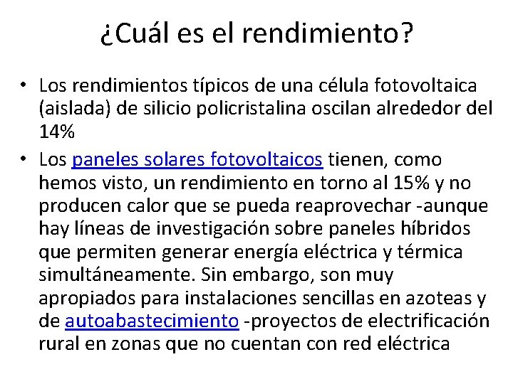 ¿Cuál es el rendimiento? • Los rendimientos típicos de una célula fotovoltaica (aislada) de