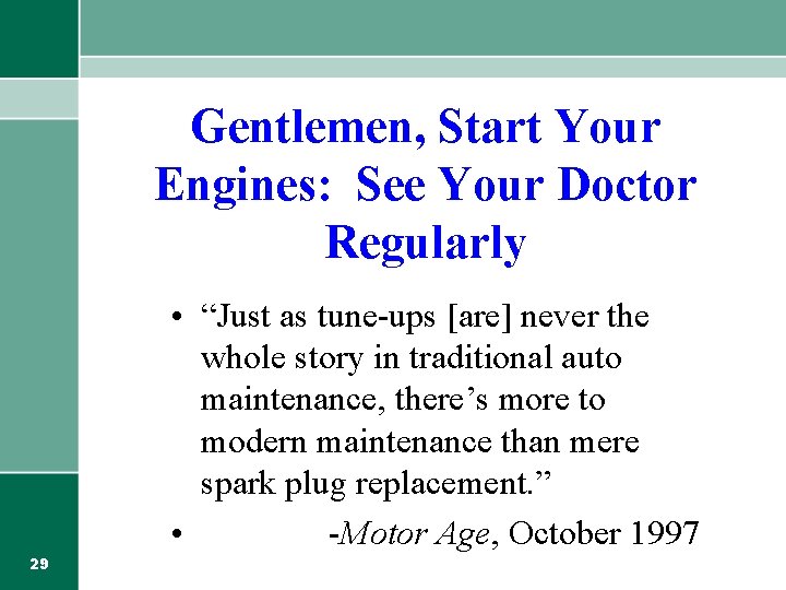 Gentlemen, Start Your Engines: See Your Doctor Regularly • “Just as tune-ups [are] never
