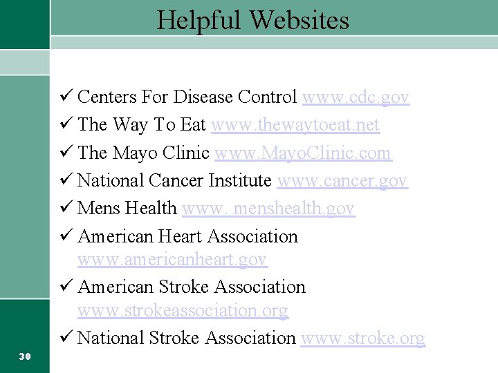 Helpful Websites ü Centers For Disease Control www. cdc. gov ü The Way To