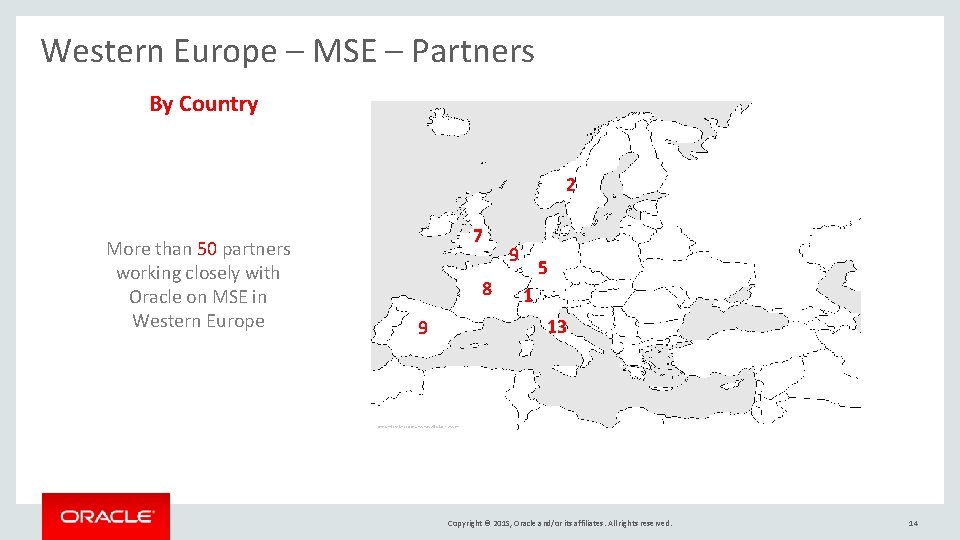 Western Europe – MSE – Partners By Country 2 More than 50 partners working