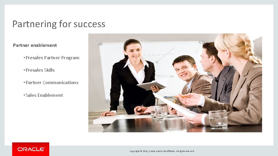 Partnering for success Partner enablement • Presales Partner Program • Presales Skills • Partner