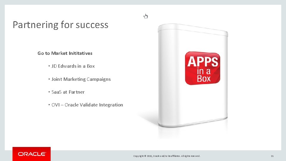 Partnering for success Go to Market Inititatives • JD Edwards in a Box •