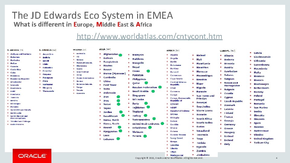 The JD Edwards Eco System in EMEA What is different in Europe, Middle East