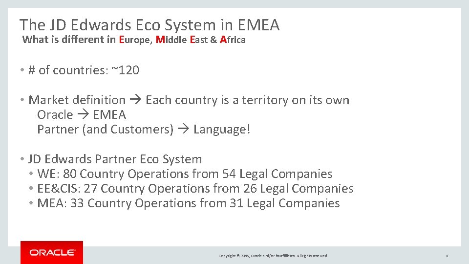 The JD Edwards Eco System in EMEA What is different in Europe, Middle East