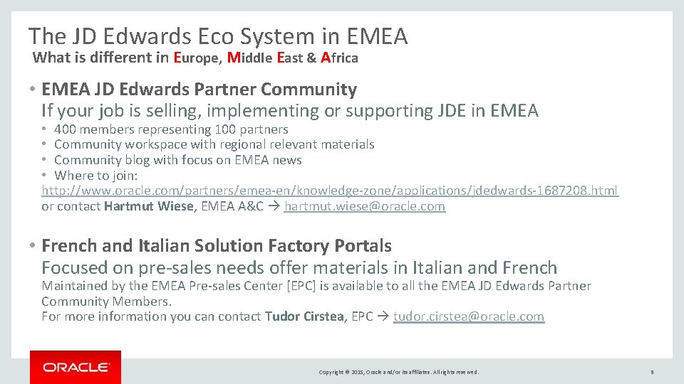 The JD Edwards Eco System in EMEA What is different in Europe, Middle East