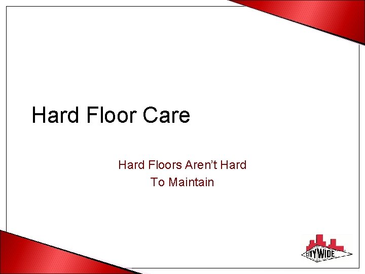 Hard Floor Care Hard Floors Aren’t Hard To Maintain 