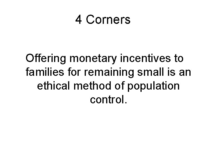 4 Corners Offering monetary incentives to families for remaining small is an ethical method 4 Corners Offering monetary incentives to families for remaining small is an ethical method