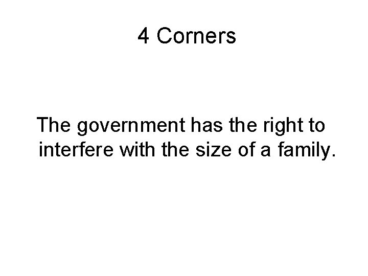 4 Corners The government has the right to interfere with the size of a 4 Corners The government has the right to interfere with the size of a