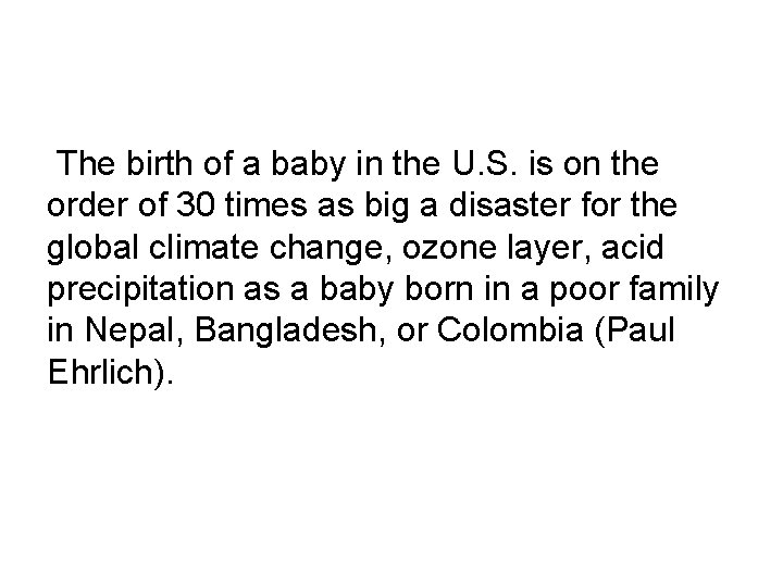 The birth of a baby in the U. S. is on the order of The birth of a baby in the U. S. is on the order of