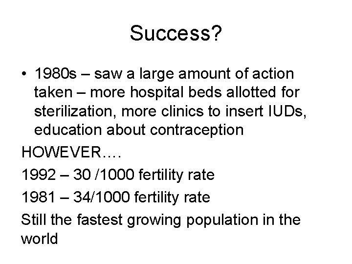 Success? • 1980 s – saw a large amount of action taken – more Success? • 1980 s – saw a large amount of action taken – more